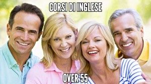 CORSO DI INGLESE DI GRUPPO ADULTI OVER 55 CORSO DI INGLESE DI GRUPPO ADULTI OVER 55